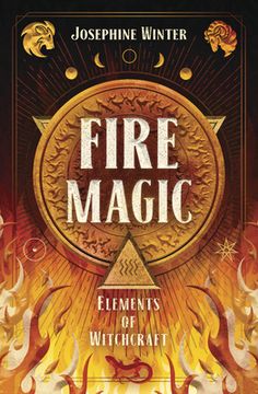 fire magic elements of witchcraft by josephine winter