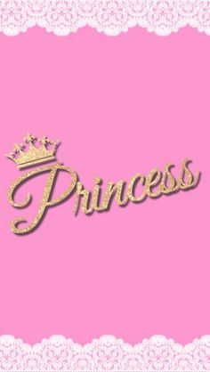 the word princess written in gold on a pink background with white lace and a crown