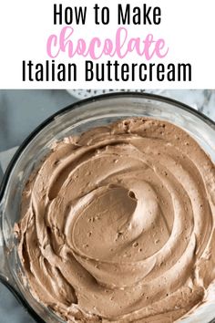 a bowl filled with chocolate butter and the words how to make chocolate italian buttercream