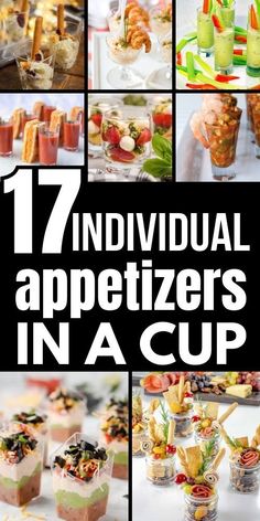 a collage of different appetizers for a party with the words 17 best cup appetizers for a party