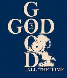 a blue t - shirt with the words god is d all the time on it