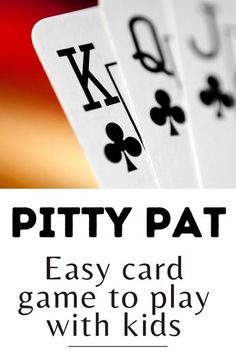 four playing cards with the words pitty pat easy card game to play with kids