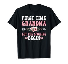 PRICES MAY VARY. First Time Grandma Let The Spoiling Begin print for a grandma. This is a funny grandmother graphic for women. First Time Grandma Let The Spoiling Begin graphic for grandma, grandmother. Lightweight, Classic fit, Double-needle sleeve and bottom hem Funny Grandma Shirts, Grandma Clothes, First Time Grandma, Grandma Shirt, Grandma Shirts, Fun Stuff, Branded T Shirts, First Time, Top Styles