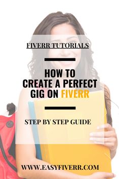 a woman holding a folder with the title how to create a perfect gig on fiverr