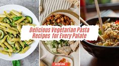 three different pictures with the words delicious vegetarian pasta recipes for every plate