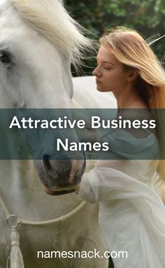 a woman standing next to a white horse with the words attractive business names on it