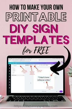 a laptop with the text how to make your own printable diy sign templates for free