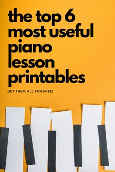 the top 6 most useful piano lesson printables get them all for free on yellow background