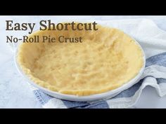 an easy shortcut no - roll pie crust in a white bowl on a blue and white towel