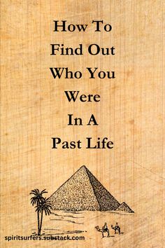 a wooden plaque with the words how to find out who you were in a past life