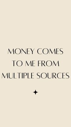 the words money comes to me from multiple sources