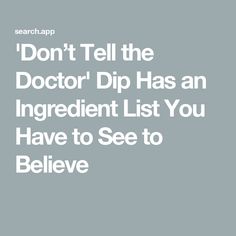 the doctor dip has an ingredient list you have to see to believe