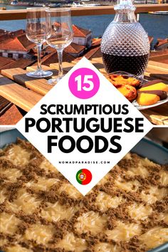 some food and wine on a table with the words scrumptious portuguese foods