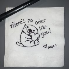 there's no other koala like you embroidered on a napkin with a black marker