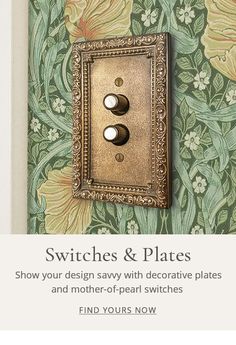 a light switch cover with floral wallpaper behind it and the words, switches & plates show your design savvy with decorative plates and mother - of pearl switches find yours now