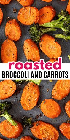 roasted broccoli and carrots on a baking sheet with the words roasted broccoli and carrots