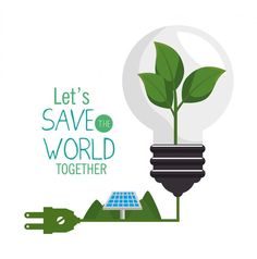 a light bulb with a plant growing out of it and the words let's save the world together