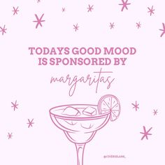 a pink card with the words today's good mood is sponsored by margaritas