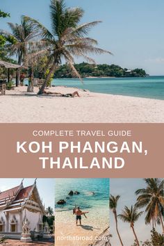 the complete travel guide to koh phangan, thailand with pictures of people on the beach