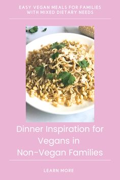 an image of a plate of food with the words dinner inspiration for vegan families