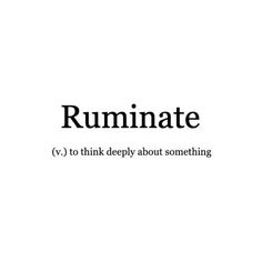 the words ruminate and v to think deeply about something are in black letters on a white background