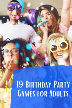 a group of people with glasses and confetti in front of the words 19 birthday party games for adults