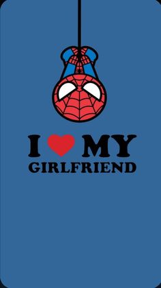 i love my girlfriend phone case with spiderman face on the front and words that read,