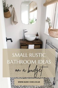 small rustic bathroom ideas on a budget with text overlay that reads small rustic bathroom ideas on a budget