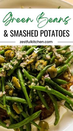 green beans and smashed potatoes on a white plate with text overlay that reads green beans and smashed potatoes