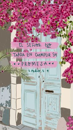 a painting of a blue door with pink flowers on it and the words el sejo no tarden campus