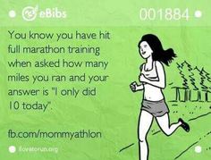 a woman running with the words you know you have hit full marathon training when asked how many miles you ran and your answer is 1 only did 10 today