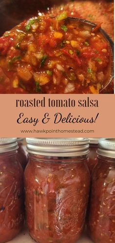 tomatoes, tomato sauce and other foods are in jars with the words roasted tomato salsa easy and delicious