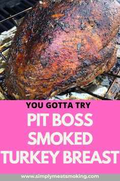 a roasting pan with the words you gota try pit boss smoked turkey breast