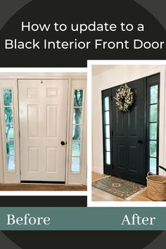 before and after photos of a black interior front door with the words, how to update to a black interior front door