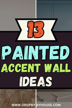 the words painted accent wall ideas are shown in three different colors and sizes, including black