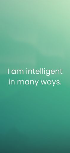 the words i am intelligent in many ways are written on a green and blue background