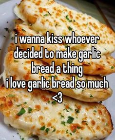 two pieces of pizza on a plate with the words i wanna kiss whoever decided to make garlic bread a thing i love garlic bread so much