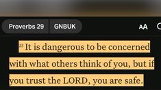 a text message that reads provers 29 gnhuk it is dangerous to be concerned with what others think of you, but if you trust the lord, you trust the lord, you are safe