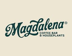 the logo for magdalena coffee bar and houseplants