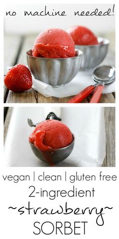 two pictures showing how to make strawberry sorbet with text overlay that reads, no machine needed vegan i clean gluten free 2 - ingredient strawberry sorbent