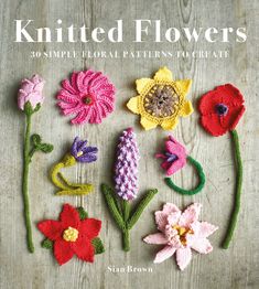 Knitted Flowers Book Knitted Flowers Free, Floral Words, Free Cross Stitch Charts, A Bunch Of Flowers, Embroidery 3d, Baby Canvas, Knitted Flowers, Flower Garland, Knitting Books