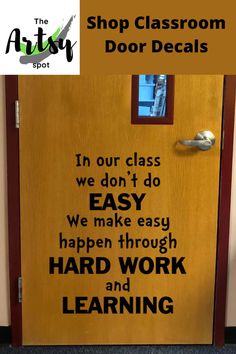 a classroom door with the words, in our class we don't do easy we make