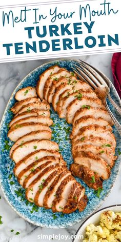 meat in your mouth turkey tenderloin on a blue plate