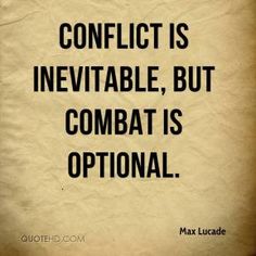 a quote on conflict is inevitable, but combat is optimal by max lueder