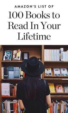 a woman standing in front of a bookshelf with the title amazon's list of 100 books to read in your lifetime