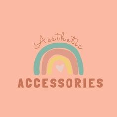 an image of the word accessories on a pink background with a rainbow in the middle