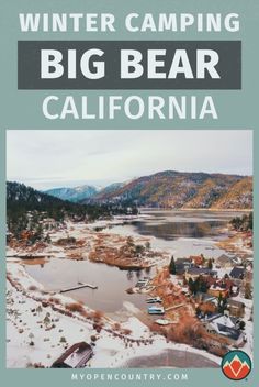 winter camping in big bear, california with text overlay that reads winter camping at big bear