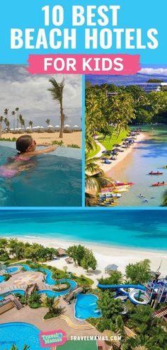 the top 10 best beach hotels for kids