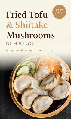 fried tofu and shiitake mushrooms dumplings