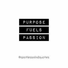 the words purpose fuels passion are shown in black and white letters on a white background